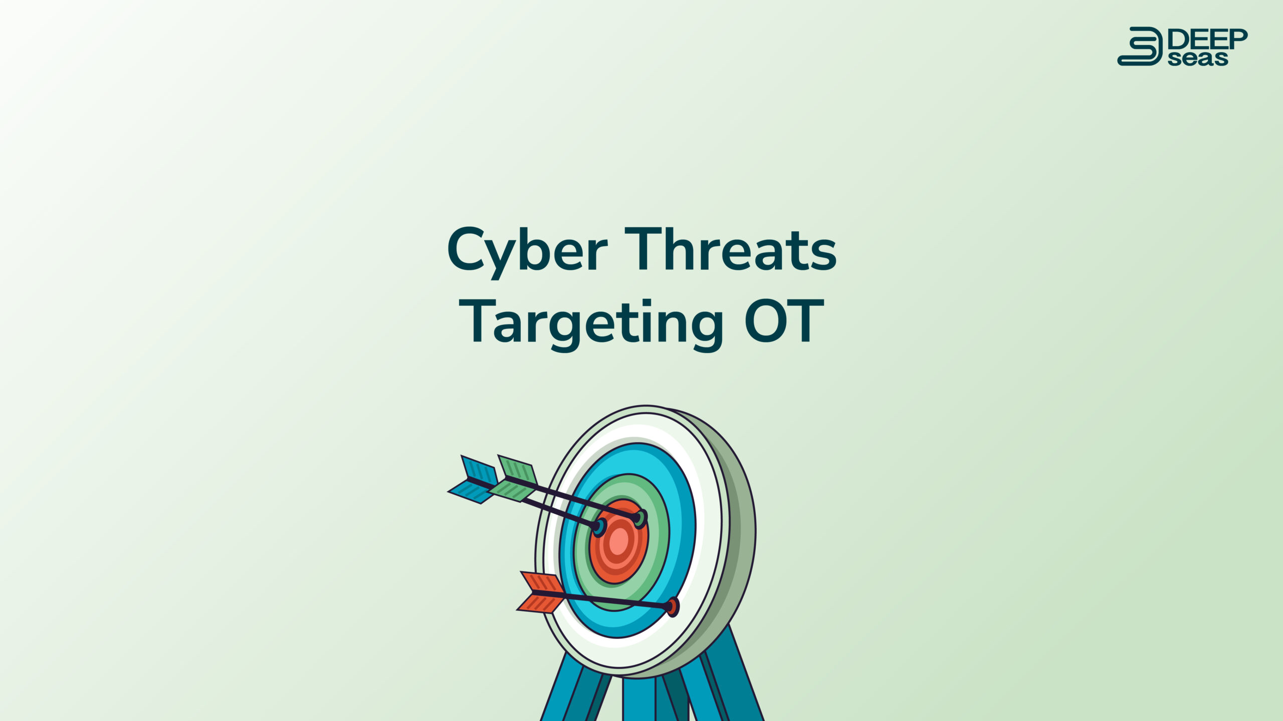 Cyber Threats Targeting OT: Is Your Team Prepared? - DeepSeas