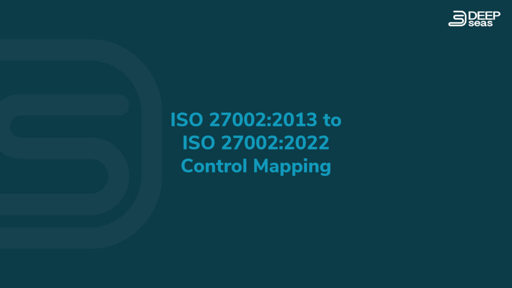 ISO 27002:2013 to ISO 27002:2022 Control Mapping