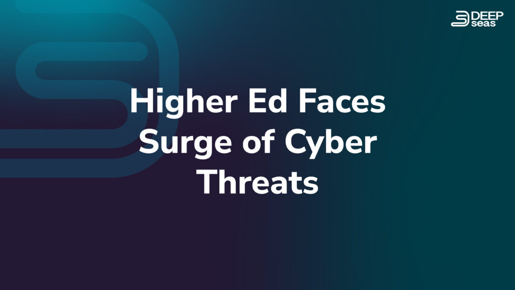 Increase of Cyber Threats in Higher Education